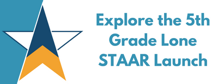 Explore the 5th Grade Lone STAAR Launch