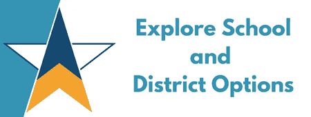 Explore School and District Options