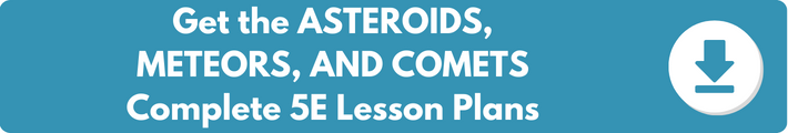 A banner which reads "Get the ASTEROIDS, METEORS, AND COMETS Complete 5E Lesson Plans". 