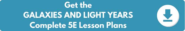 A banner which reads "Get the GALAXIES AND LIGHT YEARS Complete 5E Lesson Plans". 