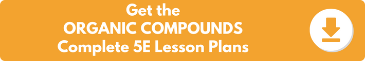 Organic Compounds Lesson Plan – A Complete 5E Method Science Unit