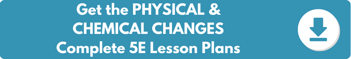 A banner which reads "Get the CHEMICAL & PHYSICAL CHANGES Complete 5E Lesson Plans". 