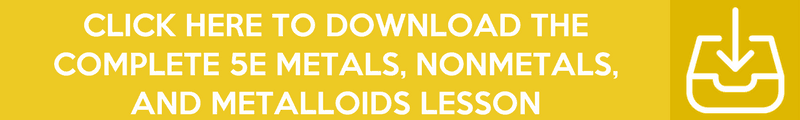 metals-nonmetals-and-metalloids-lesson-plan-a-complete-science-lesson-using-the-5e-method-of-instruction-8