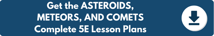 A banner which reads "Get the ASTEROIDS, METEORS, AND COMETS Complete 5E Lesson Plans". 