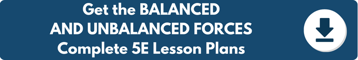 A banner which reads "Get the BALANCED AND UNABALANCED FORCES Complete 5E Lesson Plans". 