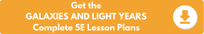 A banner which reads "Get the GALAXIES AND LIGHT YEARS Complete 5E Lesson Plans". 