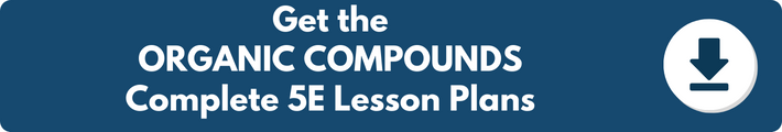 A banner which reads "Get the ORGANIC COMPOUNDS Complete 5E Lesson Plans".