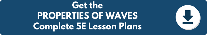 A banner which reads "Get the PROPERTIES OF WAVES Complete 5E Lesson Plans". 