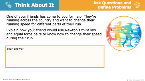 think about it activity using Newtons third law and equal force pairs to change running speed
