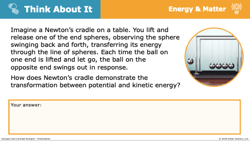 Think About It prompt using Newton's cradle to show potential and kinetic energy transformation