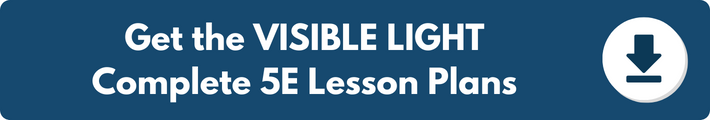 A banner which reads "Get the VISIBLE LIGHT Complete 5E Lesson Plans". 